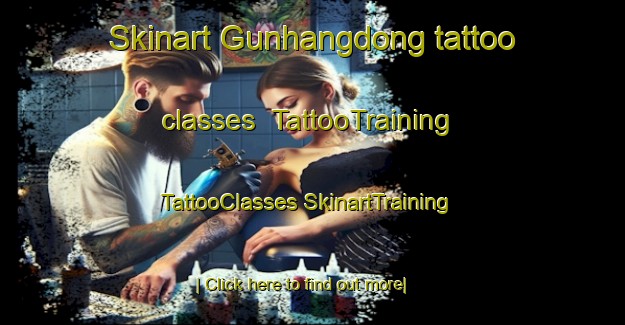 Skinart Gunhangdong tattoo classes | #TattooTraining #TattooClasses #SkinartTraining-Korea