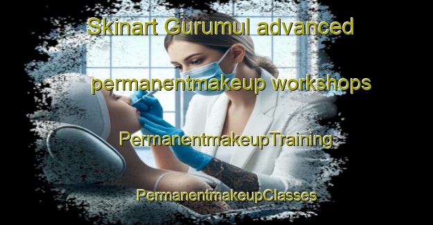 Skinart Gurumul advanced permanentmakeup workshops | #PermanentmakeupTraining #PermanentmakeupClasses #SkinartTraining-Korea