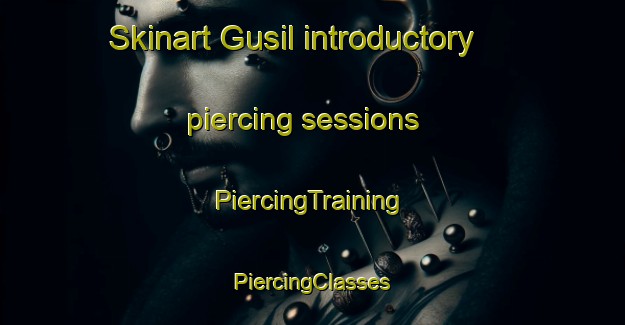 Skinart Gusil introductory piercing sessions | #PiercingTraining #PiercingClasses #SkinartTraining-Korea