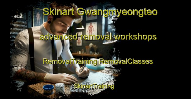 Skinart Gwangmyeongteo advanced removal workshops | #RemovalTraining #RemovalClasses #SkinartTraining-Korea