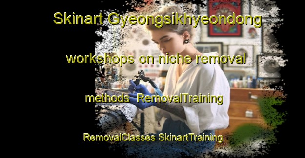 Skinart Gyeongsikhyeondong workshops on niche removal methods | #RemovalTraining #RemovalClasses #SkinartTraining-Korea