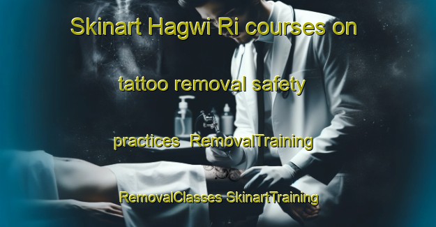 Skinart Hagwi Ri courses on tattoo removal safety practices | #RemovalTraining #RemovalClasses #SkinartTraining-Korea