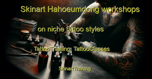 Skinart Hahoeumdong workshops on niche tattoo styles | TattooTraining | TattooClasses | SkinartTraining-Korea