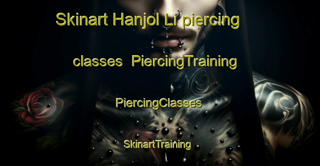 Skinart Hanjol Li piercing classes | #PiercingTraining #PiercingClasses #SkinartTraining-Korea