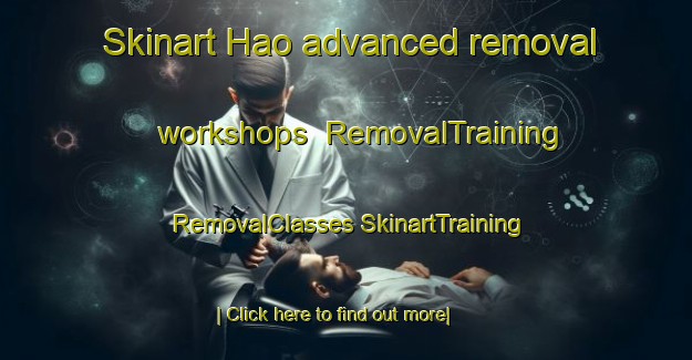 Skinart Hao advanced removal workshops | #RemovalTraining #RemovalClasses #SkinartTraining-Korea