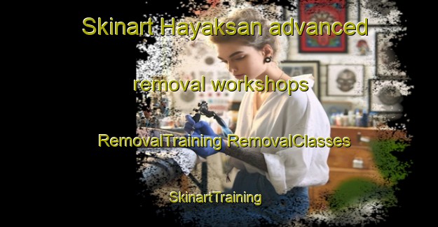 Skinart Hayaksan advanced removal workshops | #RemovalTraining #RemovalClasses #SkinartTraining-Korea