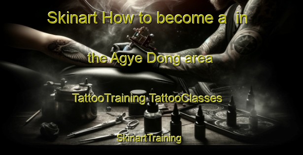 Skinart How to become a  in the Agye Dong area | #TattooTraining #TattooClasses #SkinartTraining-Korea