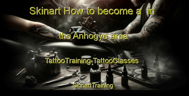 Skinart How to become a  in the Anhogye area | #TattooTraining #TattooClasses #SkinartTraining-Korea