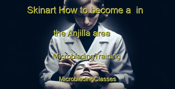 Skinart How to become a  in the Anjilla area | #MicrobladingTraining #MicrobladingClasses #SkinartTraining-Korea