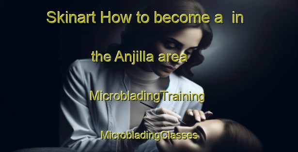 Skinart How to become a  in the Anjilla area | #MicrobladingTraining #MicrobladingClasses #SkinartTraining-Korea