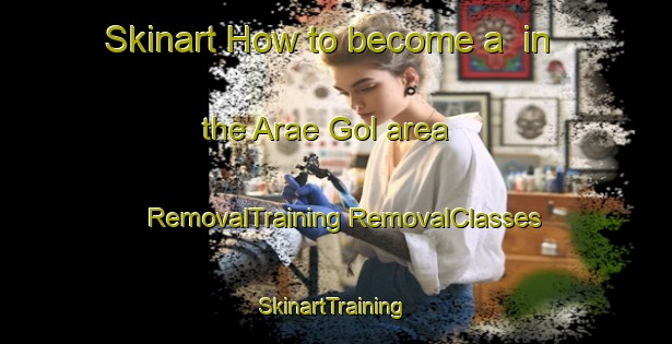 Skinart How to become a  in the Arae Gol area | #RemovalTraining #RemovalClasses #SkinartTraining-Korea