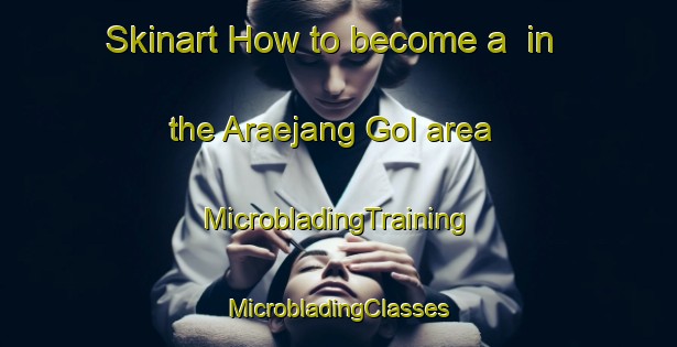 Skinart How to become a  in the Araejang Gol area | #MicrobladingTraining #MicrobladingClasses #SkinartTraining-Korea