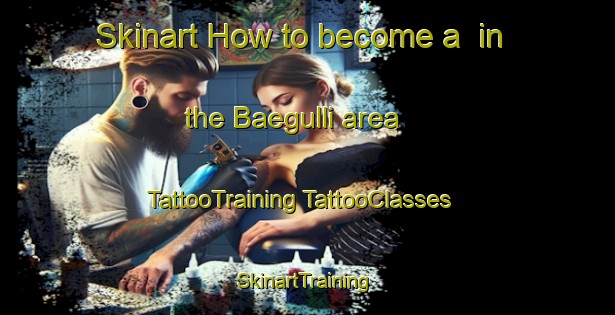 Skinart How to become a  in the Baegulli area | #TattooTraining #TattooClasses #SkinartTraining-Korea