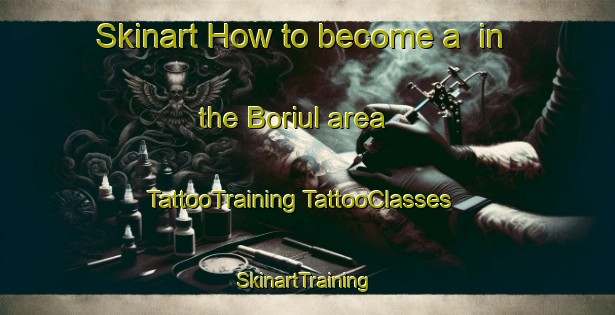 Skinart How to become a  in the Boriul area | #TattooTraining #TattooClasses #SkinartTraining-Korea