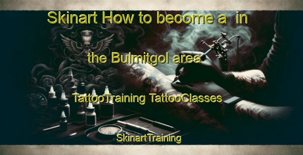 Skinart How to become a  in the Bulmitgol area | #TattooTraining #TattooClasses #SkinartTraining-Korea