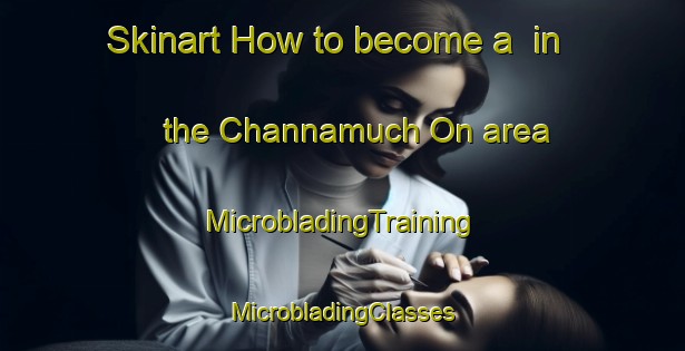 Skinart How to become a  in the Channamuch On area | #MicrobladingTraining #MicrobladingClasses #SkinartTraining-Korea