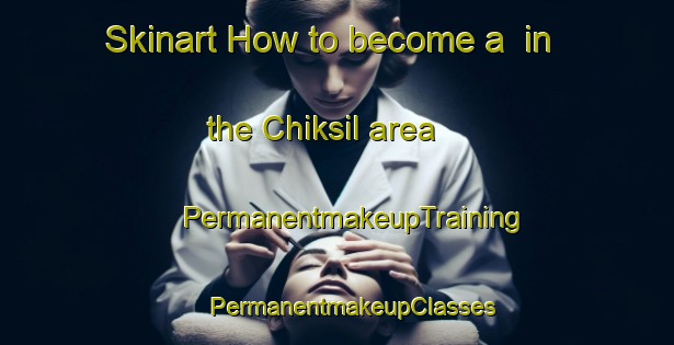 Skinart How to become a  in the Chiksil area | #PermanentmakeupTraining #PermanentmakeupClasses #SkinartTraining-Korea