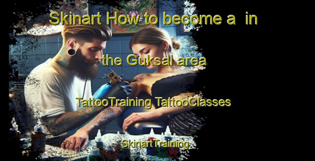 Skinart How to become a  in the Guksal area | #TattooTraining #TattooClasses #SkinartTraining-Korea