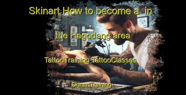 Skinart How to become a  in the Hagodang area | #TattooTraining #TattooClasses #SkinartTraining-Korea