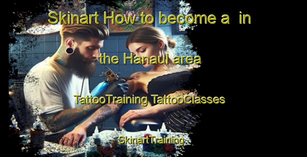 Skinart How to become a  in the Hanaul area | #TattooTraining #TattooClasses #SkinartTraining-Korea