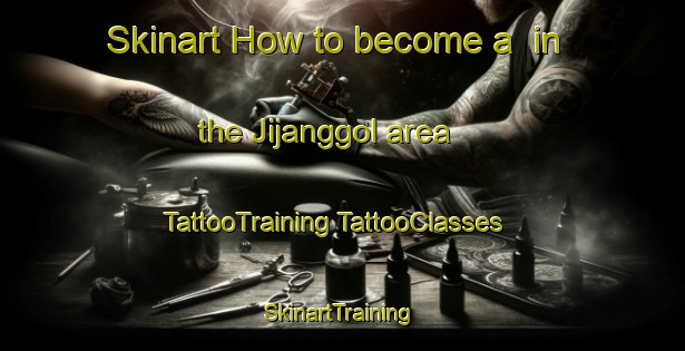 Skinart How to become a  in the Jijanggol area | #TattooTraining #TattooClasses #SkinartTraining-Korea