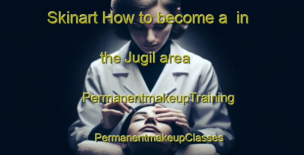 Skinart How to become a  in the Jugil area | #PermanentmakeupTraining #PermanentmakeupClasses #SkinartTraining-Korea