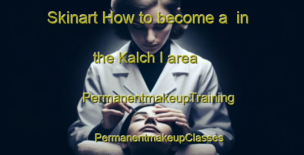 Skinart How to become a  in the Kalch I area | #PermanentmakeupTraining #PermanentmakeupClasses #SkinartTraining-Korea