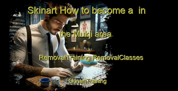 Skinart How to become a  in the Mukji area | #RemovalTraining #RemovalClasses #SkinartTraining-Korea