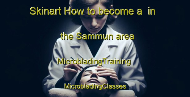 Skinart How to become a  in the Sammun area | #MicrobladingTraining #MicrobladingClasses #SkinartTraining-Korea