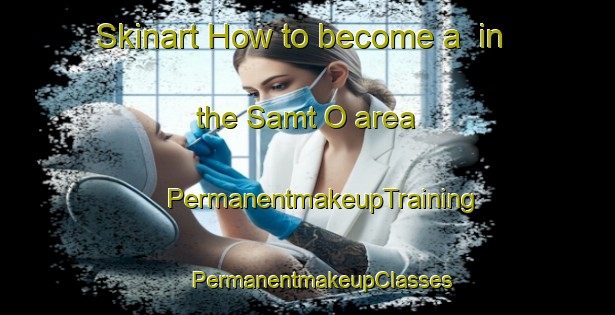 Skinart How to become a  in the Samt O area | #PermanentmakeupTraining #PermanentmakeupClasses #SkinartTraining-Korea