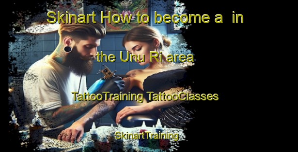 Skinart How to become a  in the Unu Ri area | #TattooTraining #TattooClasses #SkinartTraining-Korea