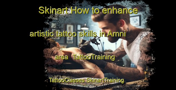 Skinart How to enhance artistic tattoo skills in Amni area | #TattooTraining #TattooClasses #SkinartTraining-Korea