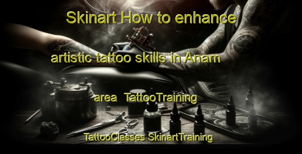 Skinart How to enhance artistic tattoo skills in Anam area | #TattooTraining #TattooClasses #SkinartTraining-Korea