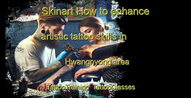 Skinart How to enhance artistic tattoo skills in Hwangnyong area | TattooTraining | TattooClasses | SkinartTraining-Korea