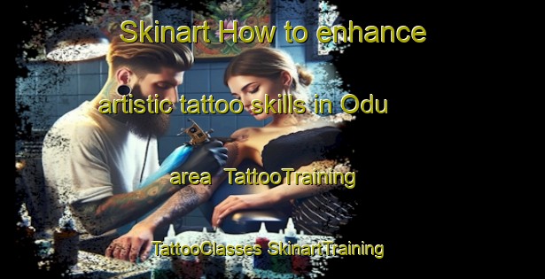 Skinart How to enhance artistic tattoo skills in Odu area | #TattooTraining #TattooClasses #SkinartTraining-Korea