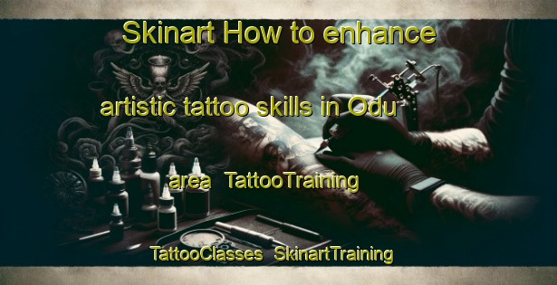 Skinart How to enhance artistic tattoo skills in Odu area | TattooTraining | TattooClasses | SkinartTraining-Korea