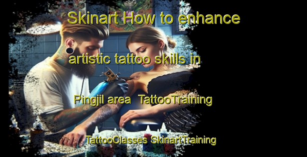 Skinart How to enhance artistic tattoo skills in Pingjil area | #TattooTraining #TattooClasses #SkinartTraining-Korea