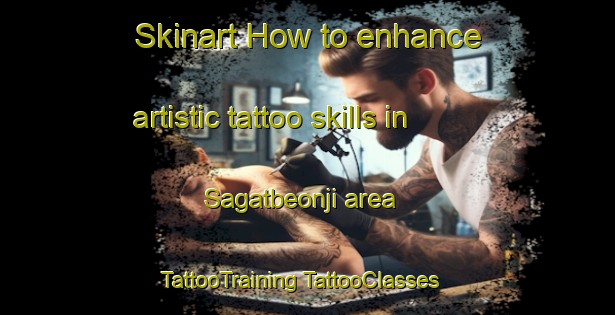 Skinart How to enhance artistic tattoo skills in Sagatbeonji area | #TattooTraining #TattooClasses #SkinartTraining-Korea