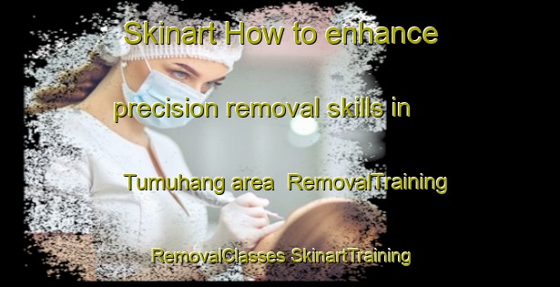 Skinart How to enhance precision removal skills in Tumuhang area | #RemovalTraining #RemovalClasses #SkinartTraining-Korea