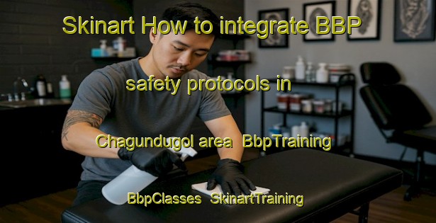 Skinart How to integrate BBP safety protocols in Chagundugol area | BbpTraining | BbpClasses | SkinartTraining-Korea