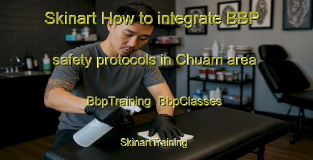 Skinart How to integrate BBP safety protocols in Chuam area | BbpTraining | BbpClasses | SkinartTraining-Korea