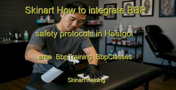 Skinart How to integrate BBP safety protocols in Haetgol area | BbpTraining | BbpClasses | SkinartTraining-Korea