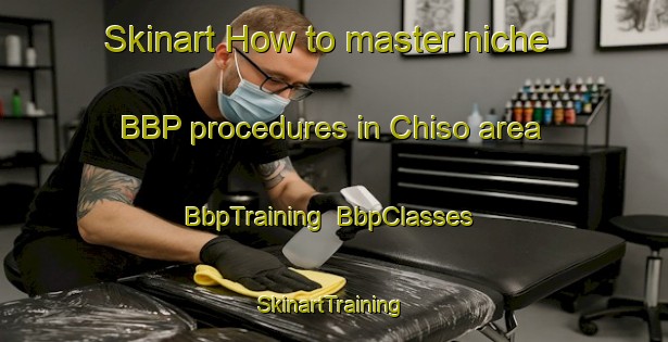 Skinart How to master niche BBP procedures in Chiso area | BbpTraining | BbpClasses | SkinartTraining-Korea
