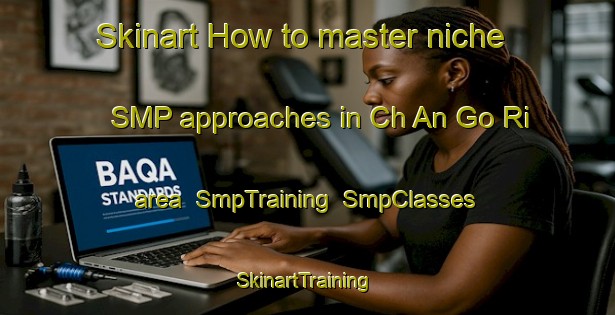 Skinart How to master niche SMP approaches in Ch An Go Ri area | SmpTraining | SmpClasses | SkinartTraining-Korea