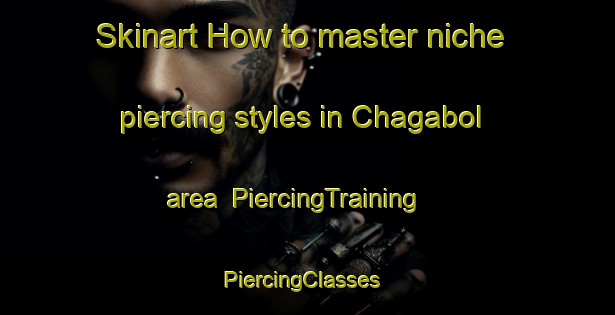 Skinart How to master niche piercing styles in Chagabol area | PiercingTraining | PiercingClasses | SkinartTraining-Korea