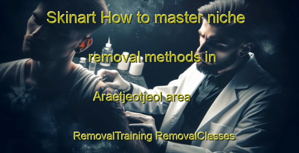 Skinart How to master niche removal methods in Araetjeotjeol area | #RemovalTraining #RemovalClasses #SkinartTraining-Korea