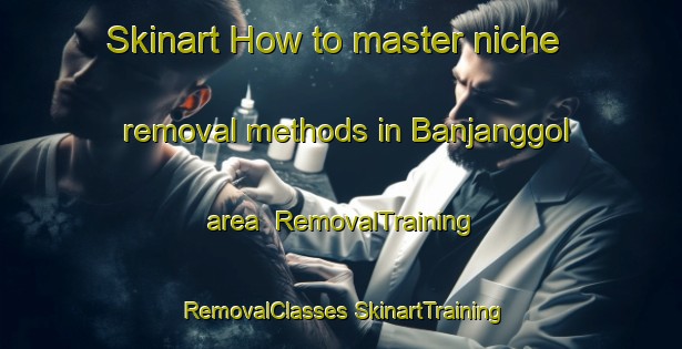 Skinart How to master niche removal methods in Banjanggol area | #RemovalTraining #RemovalClasses #SkinartTraining-Korea