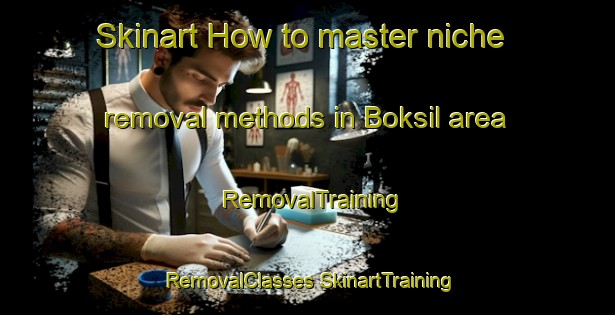 Skinart How to master niche removal methods in Boksil area | #RemovalTraining #RemovalClasses #SkinartTraining-Korea