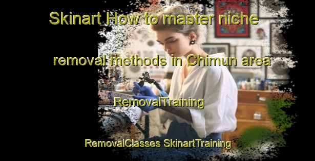 Skinart How to master niche removal methods in Chimun area | #RemovalTraining #RemovalClasses #SkinartTraining-Korea