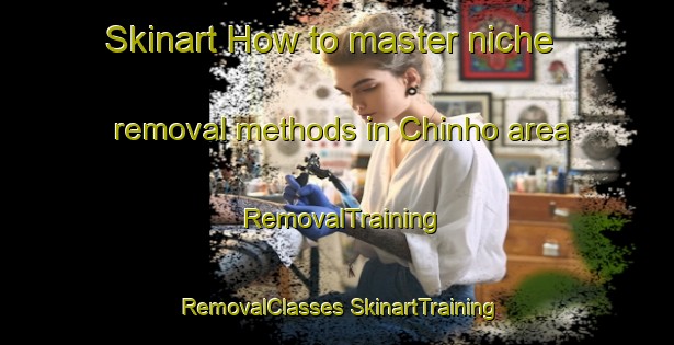 Skinart How to master niche removal methods in Chinho area | #RemovalTraining #RemovalClasses #SkinartTraining-Korea